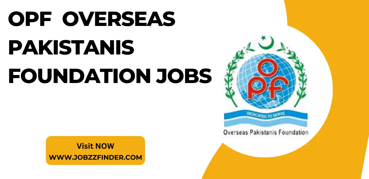 OPF Jobs 2024 Advertisement Application Form – Overseas Pakistanis Foundation Jobs