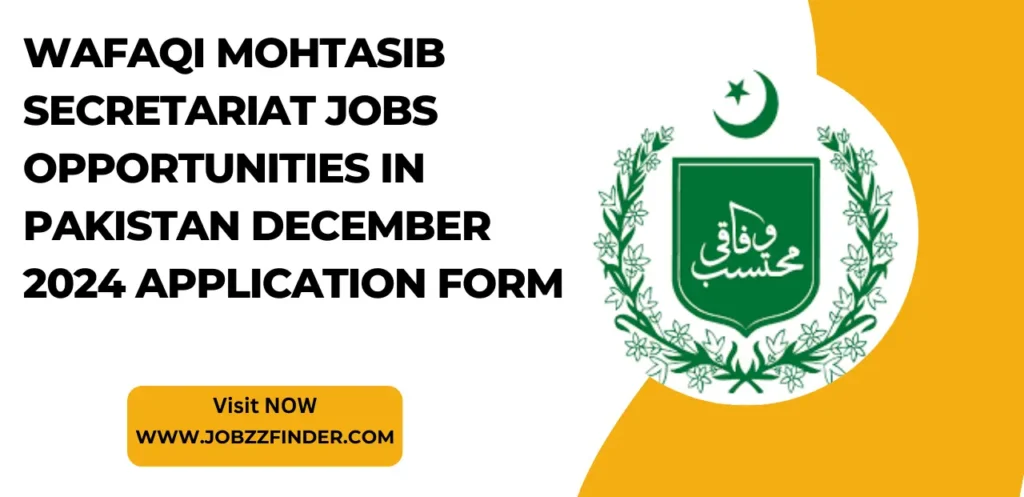 New Wafaqi Mohtasib Secretariat Jobs Opportunities in Pakistan December 2024 Application Form