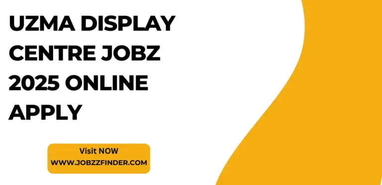 UZMA DISPLAY CENTRE JOBZ 2025 ONLINE APPLY