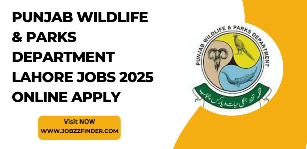 Punjab Wildlife & Parks Department Lahore Jobs 2025 Online Apply